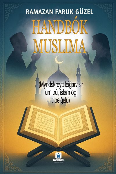 Produktbild: HANDB&Oacute;K MUSLIMA- (Myndskreytt lei&eth;arv&iacute;sir um tr&uacute;, islam og tilbei&eth;slu)