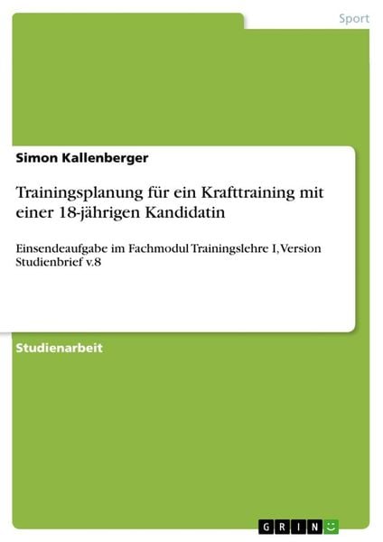 Produktbild: Trainingsplanung f&uuml;r ein Krafttraining mit einer 18-j&auml;hrigen Kandidatin