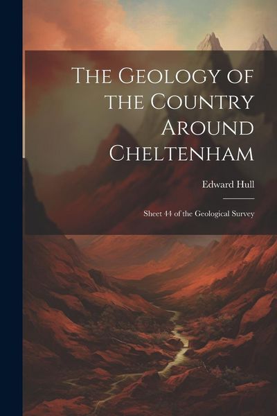 Produktbild: The Geology of the Country Around Cheltenham: Sheet 44 of the Geological Survey