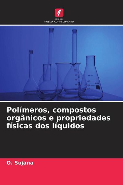 Produktbild: Pol&iacute;meros, compostos org&acirc;nicos e propriedades f&iacute;sicas dos l&iacute;quidos