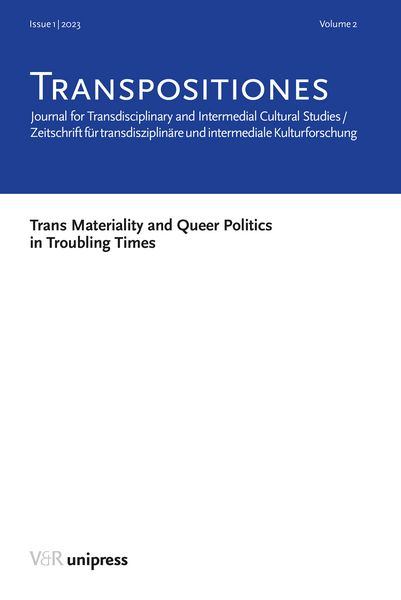Produktbild: TRANSPOSITIONES 2023 Vol. 2, Issue 1: Trans Materiality and Queer Politics in Troubling Times