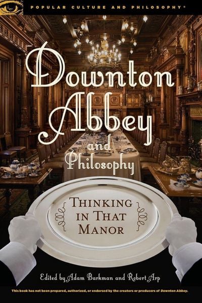Produktbild: Downton Abbey and Philosophy