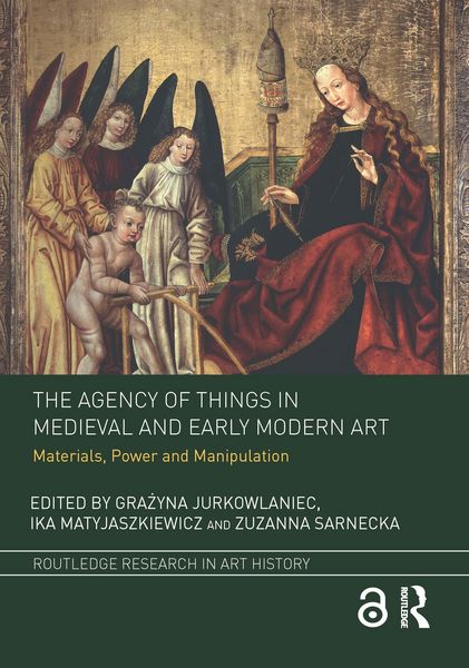 Produktbild: The Agency of Things in Medieval and Early Modern Art