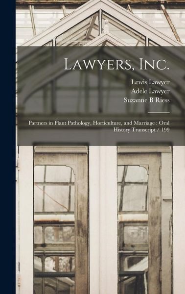 Produktbild: Lawyers, Inc.: Partners in Plant Pathology, Horticulture, and Marriage: Oral History Transcript / 199
