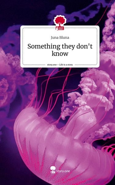 Produktbild: Something they don't know. Life is a Story - story.one