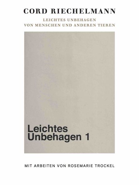 Produktbild: Rosemarie Trockel. Leichtes Unbehagen. Von Menschen und anderen Tieren