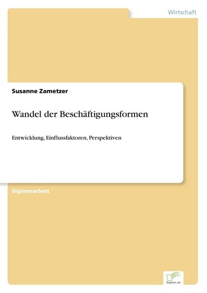 Wandel der Beschäftigungsformen, Taschenbuch von Susanne Zametzer, GRIN, 9783838625218