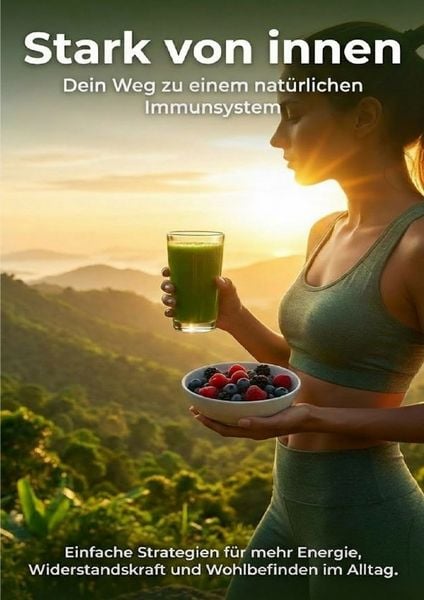 Stark von innen: Dein Weg zu einem natürlichen Immunsystem, Taschenbuch von Miriam Mayer, Epubli, 9783565148448