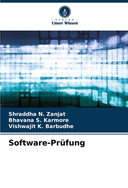Software-Prüfung, Taschenbuch von Shraddha N. Zanjat , Bhavana S. Karmore , Vishwajit K. Barbudhe, Verlag Unser Wissen, 9786207080243