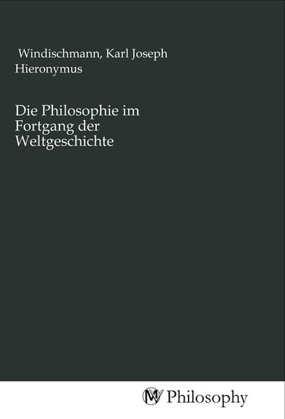 Produktbild: Die Philosophie im Fortgang der Weltgeschichte