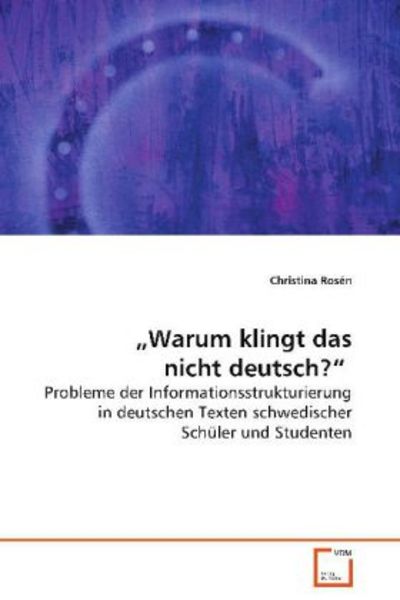 Rosén Christina: 'Warum klingt das nicht deutsch?'; Taschenbuch von Christina Rosén, VDM, 9783639066289