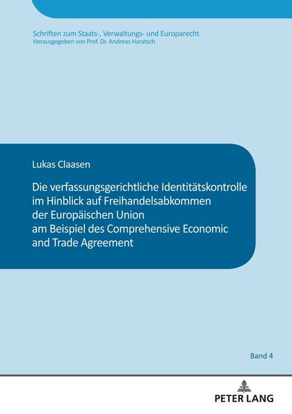Produktbild: Die verfassungsgerichtliche Identit&auml;tskontrolle im Hinblick auf Freihandelsabkommen der Europ&auml;ischen Union am Beispiel des Comprehensive and Economic Trade Agreement