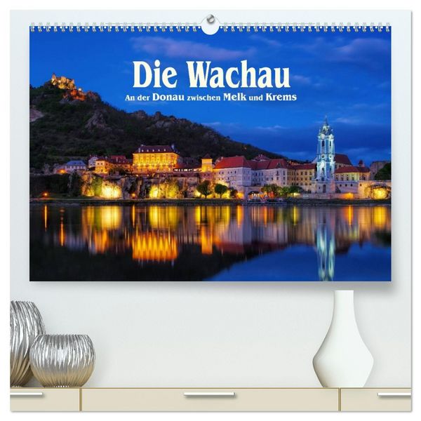 Produktbild: Die Wachau - An der Donau zwischen Melk und Krems (hochwertiger Premium Wandkalender 2026 DIN A2 quer), Kunstdruck in Hochglanz