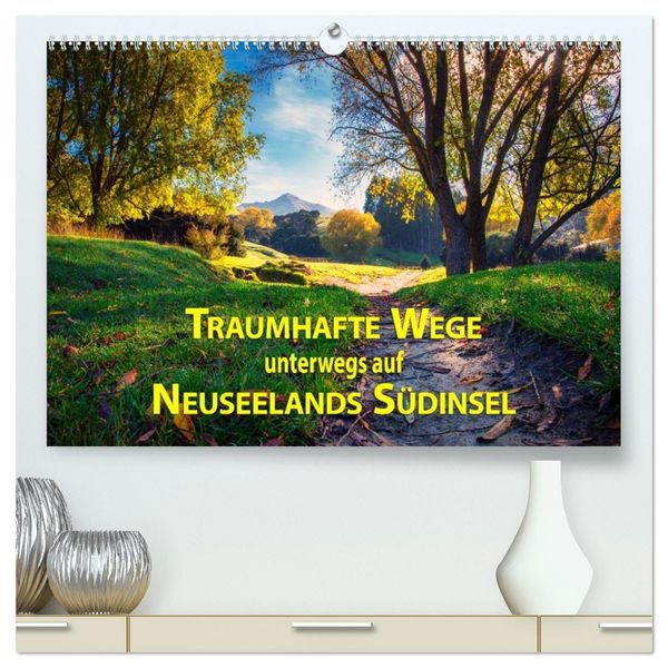 Produktbild: Traumhafte Wege - Unterwegs auf Neuseelands S&uuml;dinsel (hochwertiger Premium Wandkalender 2026 DIN A2 quer), Kunstdruck in Hochglanz