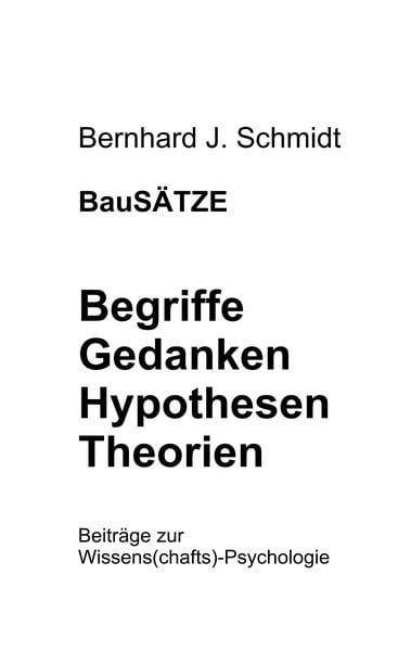 Produktbild: BauS&Auml;TZE: Begriffe - Gedanken - Hypothesen - Theorien