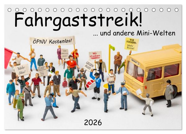 Produktbild: Fahrgaststreik! ... und andere Mini-Welten (Tischkalender 2026 DIN A5 quer), CALVENDO Monatskalender
