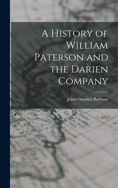 Produktbild: A History of William Paterson and the Darien Company