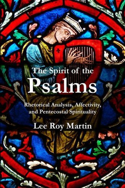 Produktbild: The Spirit of the Psalms: Rhetorical Analysis, Affectivity, and Pentecostal Spirituality