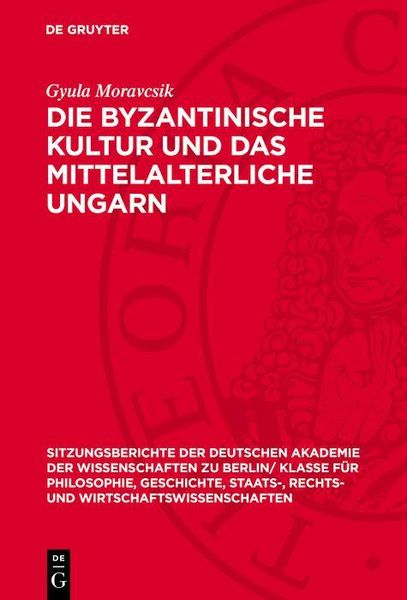Produktbild: Die byzantinische Kultur und das mittelalterliche Ungarn