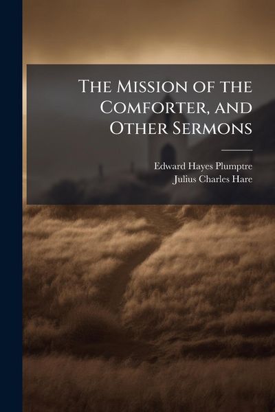 Produktbild: The Mission of the Comforter, and Other Sermons
