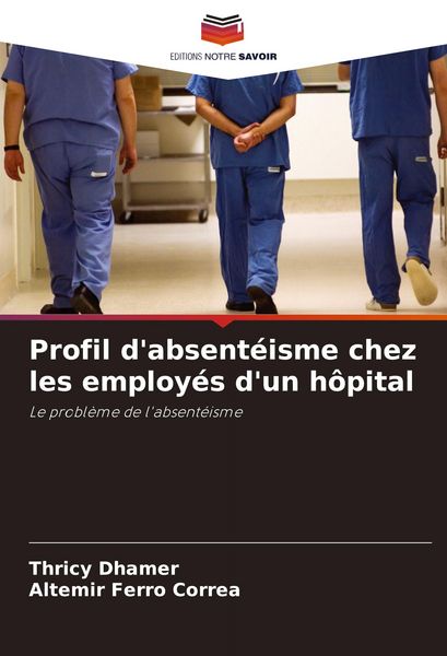 Produktbild: Profil d'absent&eacute;isme chez les employ&eacute;s d'un h&ocirc;pital