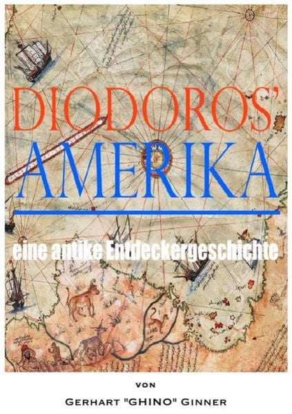 Diodoros' Amerika, Taschenbuch von Gerhart ginner, Epubli, 9783748554691