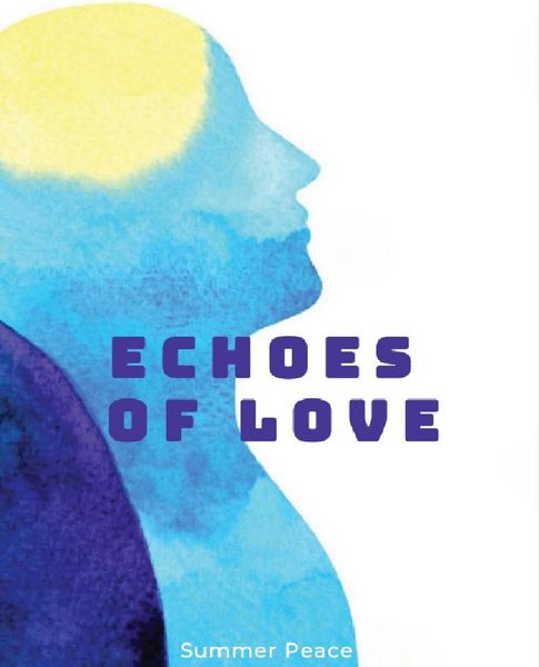 Produktbild: Echoes of Love (A Guide to Coping with Loss and Finding Peace, #1)