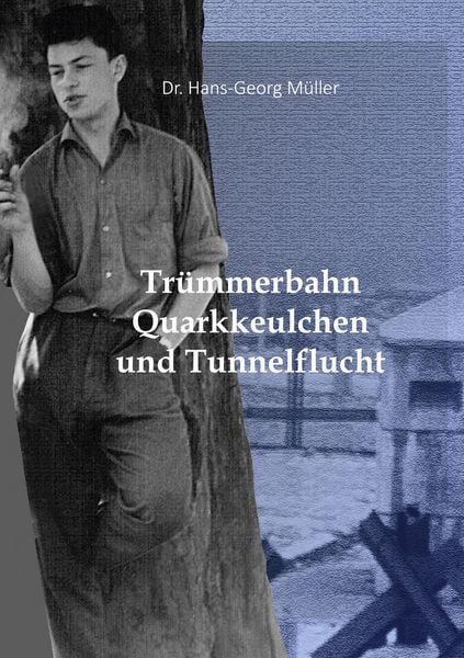 Produktbild: Tr&uuml;mmerbahn, Quarkkeulchen und Tunnelflucht