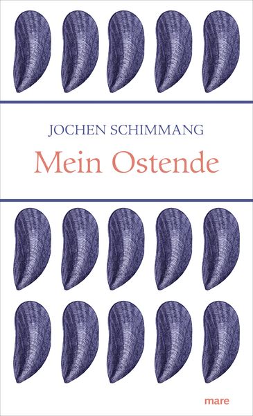 Mein Ostende, Gebundene Ausgabe von Jochen Schimmang, Mareverlag, 9783866482982
