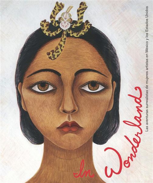 Produktbild: In Wonderland: The Surrealist Adventures of Women Artists in Mexico and the United States, Spanish Edition