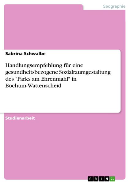 Produktbild: Handlungsempfehlung f&uuml;r eine gesundheitsbezogene Sozialraumgestaltung des "Parks am Ehrenmahl" in Bochum-Wattenscheid
