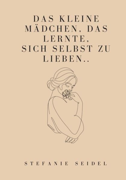 Produktbild: Das kleine M&auml;dchen, das lernte, sich zu lieben...