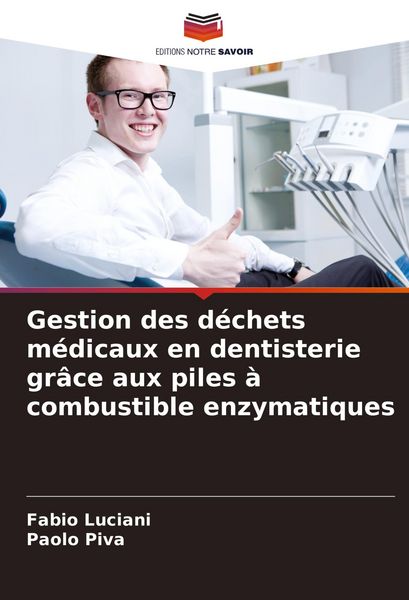 Produktbild: Gestion des d&eacute;chets m&eacute;dicaux en dentisterie gr&acirc;ce aux piles &agrave; combustible enzymatiques