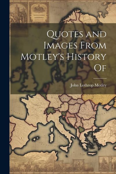 Produktbild: Quotes and Images From Motley's History Of