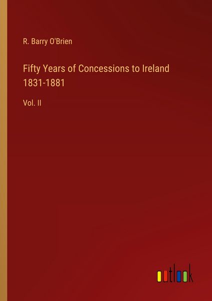 Produktbild: Fifty Years of Concessions to Ireland 1831-1881