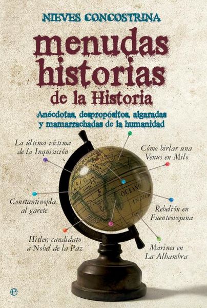 Produktbild: Menudas historias de la historia : an&eacute;cdotas, desprop&oacute;sitos, algaradas y mamarrachadas de la humanidad