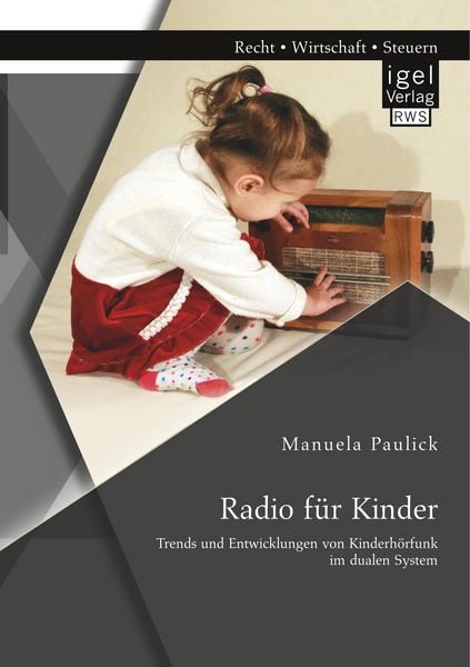 Produktbild: Radio f&uuml;r Kinder. Trends und Entwicklungen von Kinderh&ouml;rfunk im dualen System