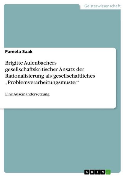 Produktbild: Brigitte Aulenbachers gesellschaftskritischer Ansatz der Rationalisierung als gesellschaftliches "Problemverarbeitungsmuster"