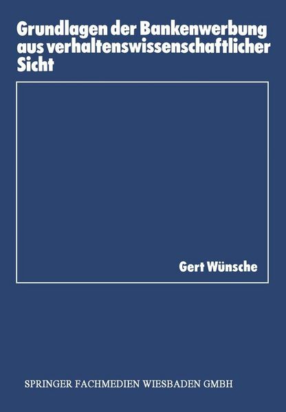 Produktbild: Grundlagen der Bankenwerbung aus verhaltenswissenschaftlicher Sicht