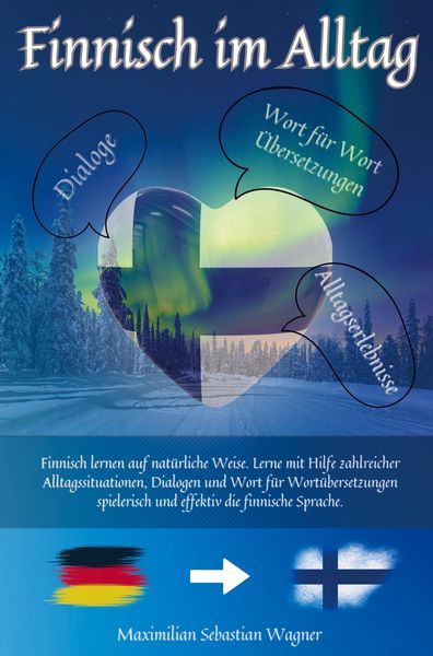 Finnisch im Alltag, Taschenbuch von Maximilian Sebastian Wagner, Bookmundo, 9789403749648