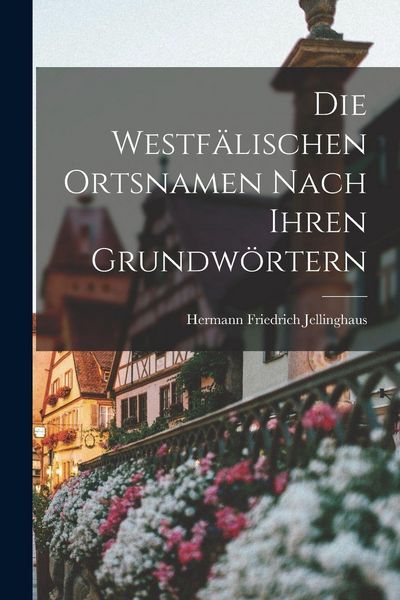 Produktbild: Die Westf&auml;lischen Ortsnamen Nach Ihren Grundw&ouml;rtern