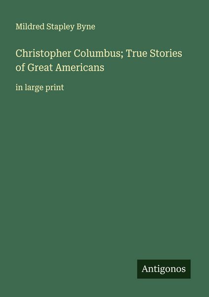 Produktbild: Christopher Columbus; True Stories of Great Americans