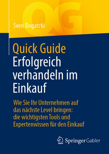 Quick Guide Erfolgreich verhandeln im Einkauf, Taschenbuch von Sven Bogatzki, Springer Fachmedien Wiesbaden GmbH, 9783658458225
