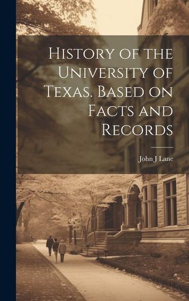 Produktbild: History of the University of Texas. Based on Facts and Records