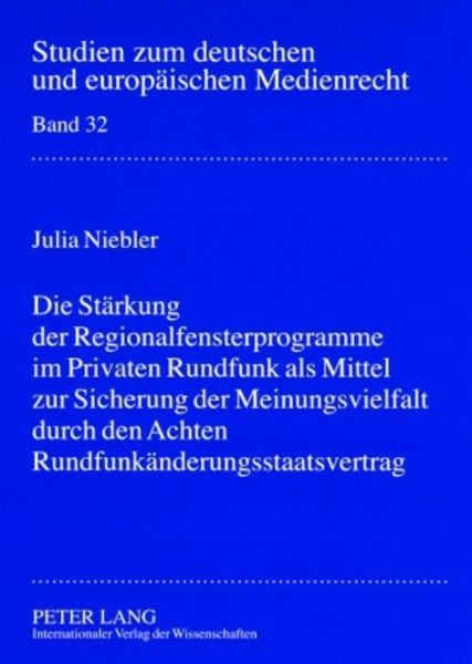 Produktbild: Die St&auml;rkung der Regionalfensterprogramme im Privaten Rundfunk als Mittel zur Sicherung der Meinungsvielfalt durch den Achten Rundfunk&auml;nderungsstaatsv