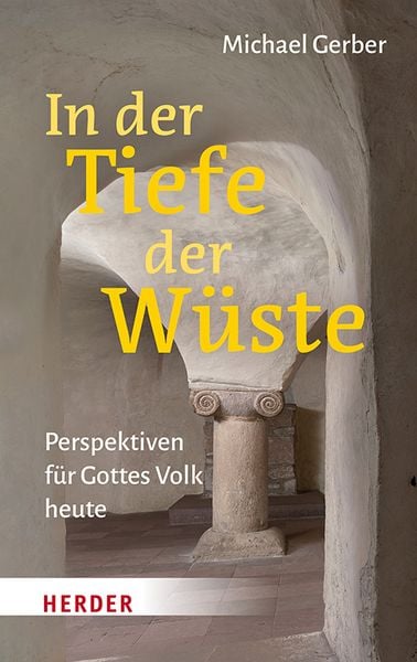 In der Tiefe der Wüste, Gebundene Ausgabe von Michael Gerber, Herder, 9783451397486