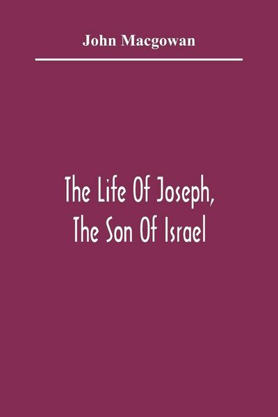 Produktbild: The Life Of Joseph, The Son Of Israel