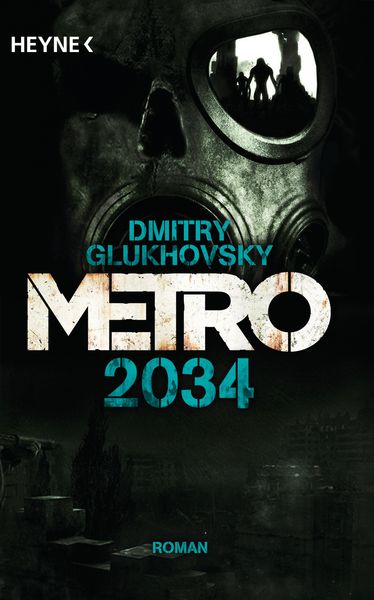 Metro 2034, Taschenbuch von Dmitry Glukhovsky, Heyne