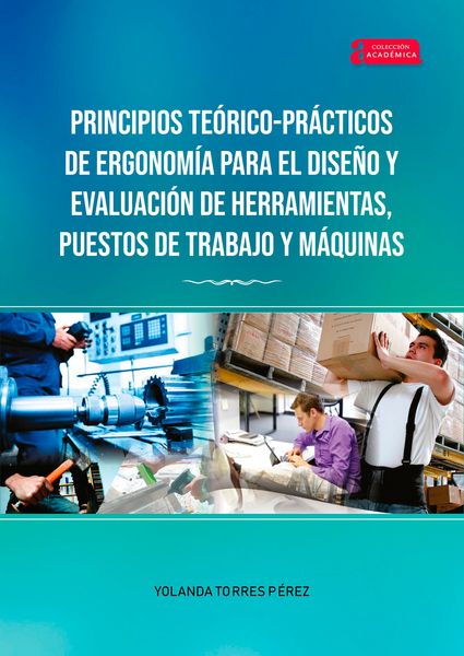 Produktbild: Principios Te&oacute;rico-Pr&aacute;cticos de Ergonom&iacute;a para el Dise&ntilde;o y Evaluaci&oacute;n de Herramientas, Puestos de Trabajo y M&aacute;quinas