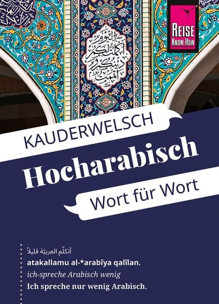 Reise Know-How Sprachführer Hocharabisch - Wort für Wort, Taschenbuch von Hans Leu, Reise Know-How Verlag Peter Rump GmbH, 9783831765720